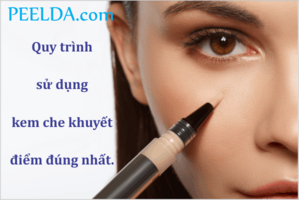 quy trinh Quy trình sử dụng kem che khuyết điểm đúng nhất.