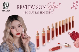 Review Son Gilaa: 3 Bộ Sưu Tập Son Hot Nhất