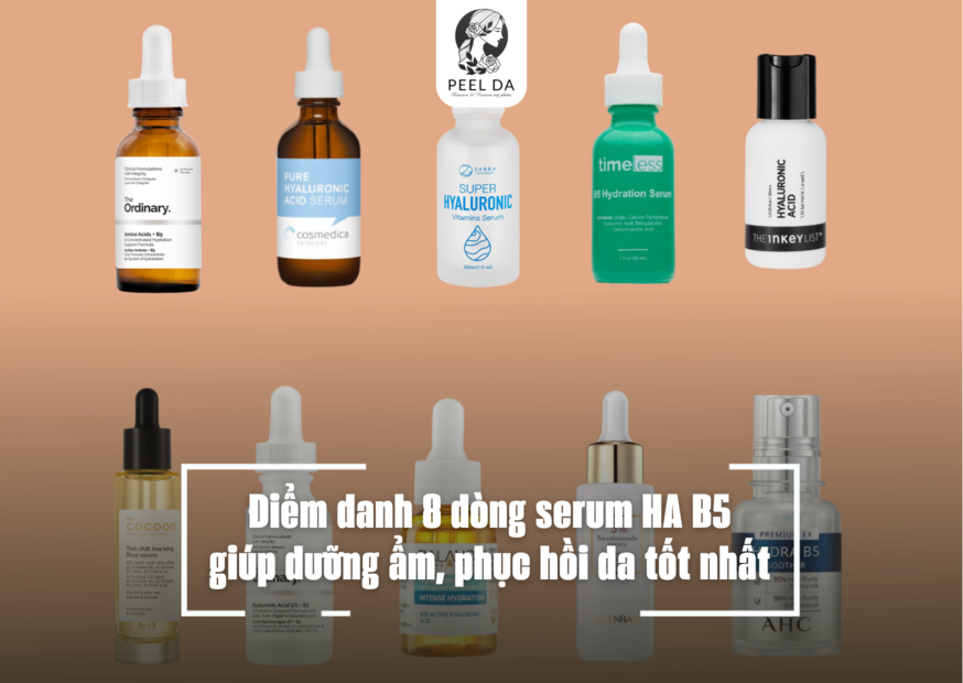 Điểm danh 8 dòng serum HA B5 giúp dưỡng ẩm, phục hồi da tốt nhất